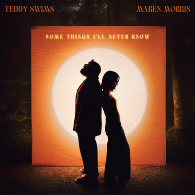 シングル/Some Things I'll Never Know (feat. Maren Morris)/Teddy Swims