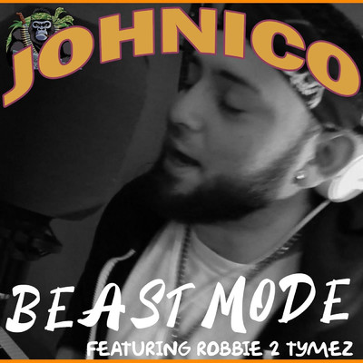 Beast Mode (feat. Robbie 2 Tymez)/Johnico