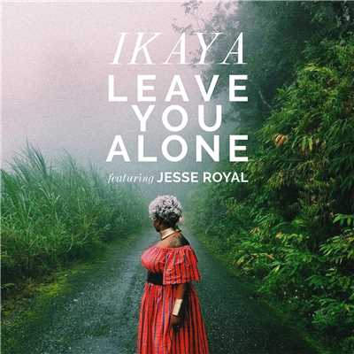 シングル/Leave You Alone (feat. Jesse Royal)/Ikaya