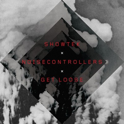シングル/Get Loose (Original Mix)/Showtek & Noisecontrollers