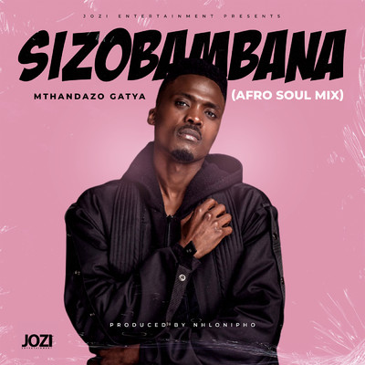 Sizobambana (Afro-Soul Mix)/Mthandazo Gatya
