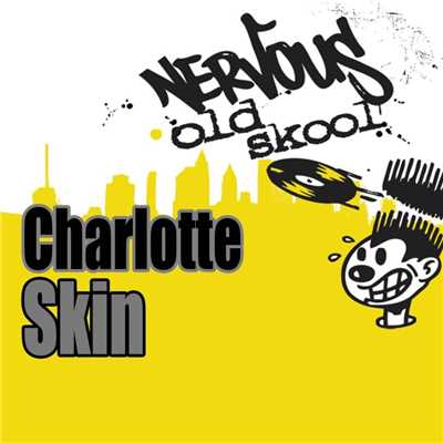 シングル/Skin (M&S Extended Epic Mix)/Charlotte