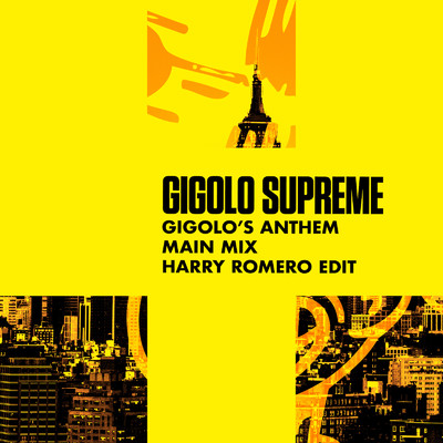 シングル/Gigolo's Anthem (Harry Romero Edit)/Gigolo Supreme