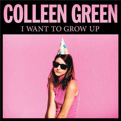アルバム/I Want to Grow Up/Colleen Green