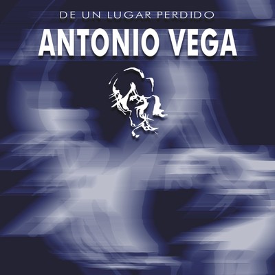 De un lugar perdido (Reedicion)/Antonio Vega