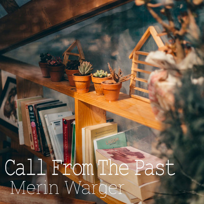 アルバム/Call From The Past/Merin Warger