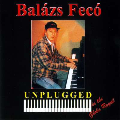 Unplugged in the Globe Royal/Balazs Feco