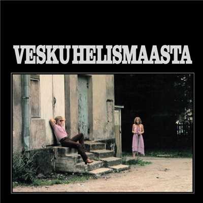 Vesku Helismaasta/Vesa-Matti Loiri