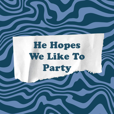He Hopes We Like To Party/Eliot Davis