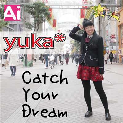 Catch Your Dream/yuka*