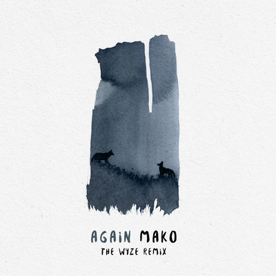 シングル/Again (The Wyze Remix)/Mako