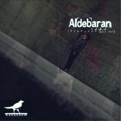 Aldebaran (アトムチャイルド Edit ver)/鵲