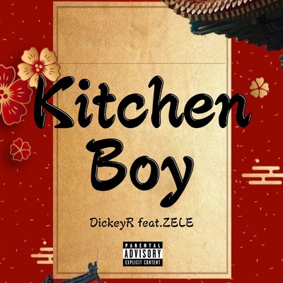 Kitchen Boy (feat. ZELE)/Dickey R