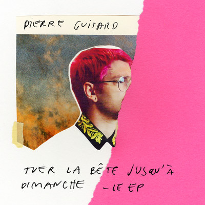 アルバム/Tuer la bete jusqu'a dimanche - Le EP/Pierre Guitard