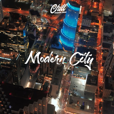 アルバム/Modern City/Chill Music Box