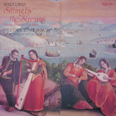 Henry Lawes: Sitting by the Streams - Psalms, Ayres & Dialogues/コンソート・オブ・ミュージック／アントニー・ルーリー