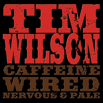 アルバム/Caffeine, Wired, Nervous & Pale/Tim Wilson