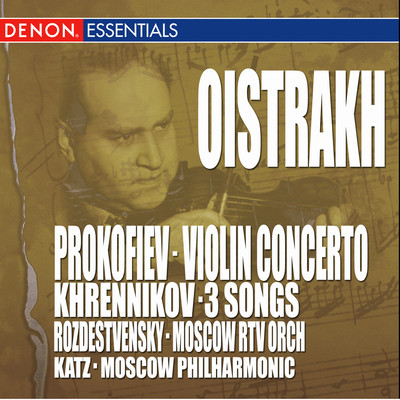 アルバム/Prokofiev: Concerto No. 1 - Khrennikov: 3 Songs for Violin & Orchestra (featuring Igor Oistrakh)/Moscow RTV Large Symphony Orchestra