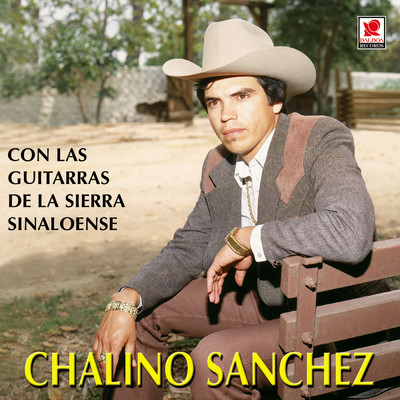 Chalino Sanchez Con Las Guitarras De La Sierra Sinaloense/Chalino Sanchez