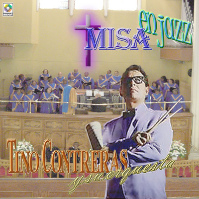 Misa En Jazz/Tino Contreras Y Su Orquesta