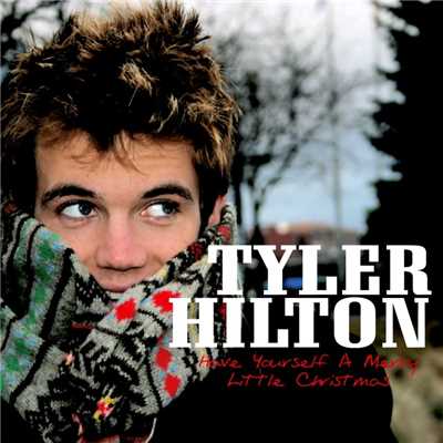 シングル/Have Yourself A Merry Little Christmas/Tyler Hilton