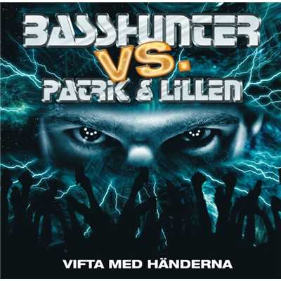 Patrik och Lillen - Vifta med handerna (basshunter remix)/Basshunter