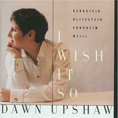 What More Do I Need？/Dawn Upshaw