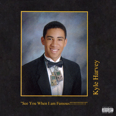See You When I'm Famous (feat. AzChike & Too $hort) [Bonus Track]/KYLE