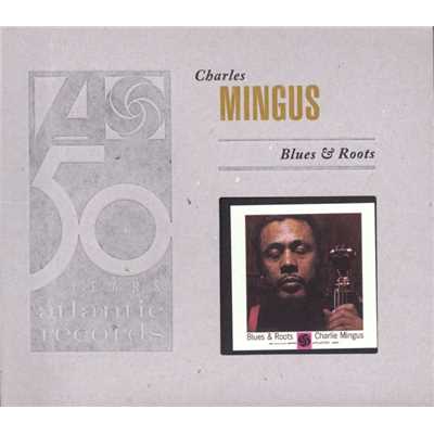 Blues & Roots/チャールス・ミンガス
