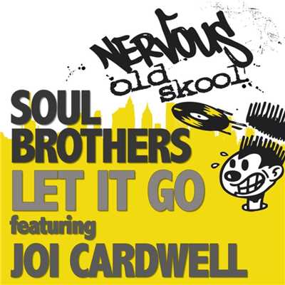 Let It Go feat Joi Cardwell (Original Mix)/Soul Brothers
