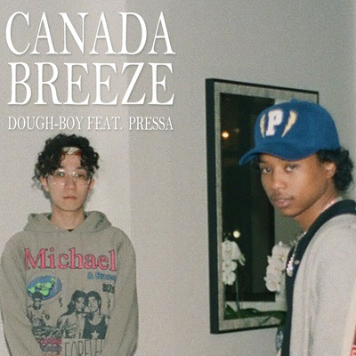 Canada Breeze (feat. Pressa)/Dough-Boy