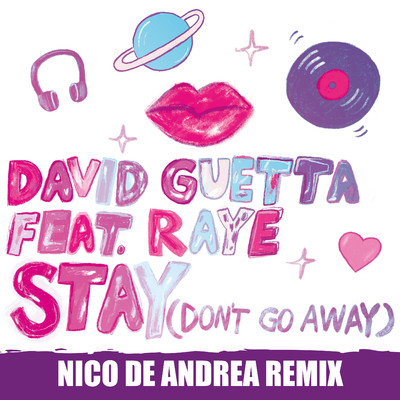 Stay (Don't Go Away) [feat. Raye] (Nico De Andrea Remix)/David Guetta