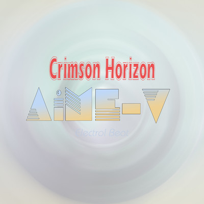Crimson Horizon (Electrol Beat)/AiME-V