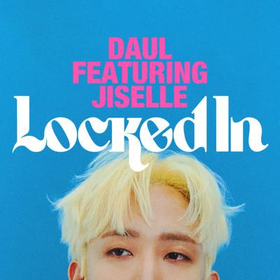 Locked In (feat. Jiselle)/DAUL