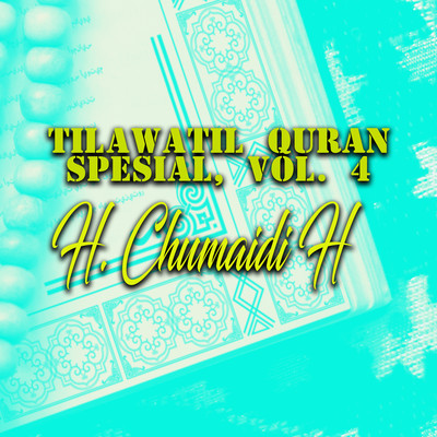 アルバム/Tilawatil Quran Spesial, Vol. 4/H. Chumaidi H