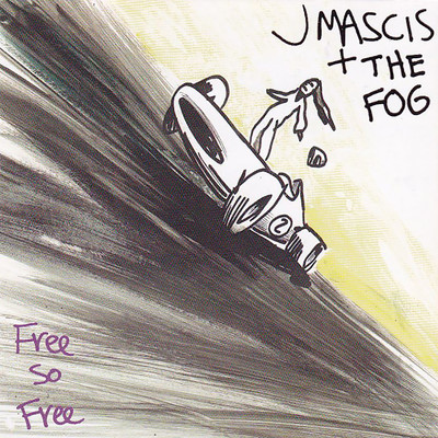 Everybody Lets Me Down/J Mascis + The Fog