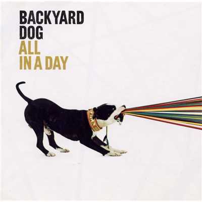 All In A Day/Backyard Dog