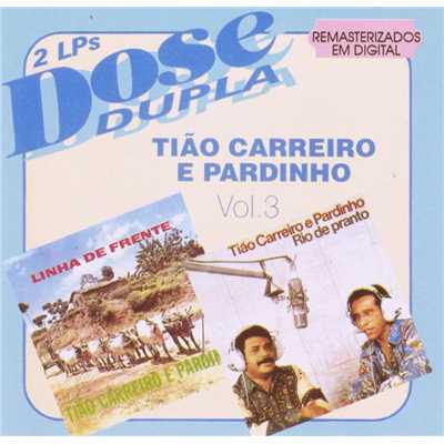 Dose Dupla (Vol 3)/Tiao Carreiro & Pardinho
