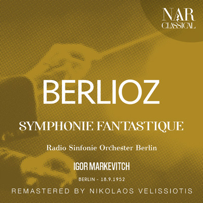 Symphonie fantastique in C Major, H 48, IHB 59: IV. Marche au supplice. Allegretto non troppo/Radio Symphonie Orchester Berlin