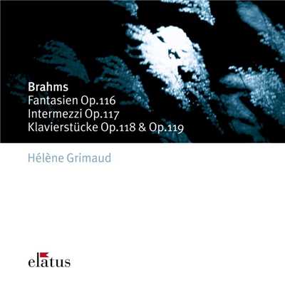 アルバム/Brahms : Late Piano Pieces  -  Elatus/Helene Grimaud