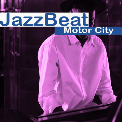 アルバム/Motor City/JazzBeat