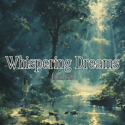 シングル/Whispering Dreams/D.ai.GO