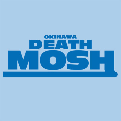 OKINAWA DEATH MOSH/BANANA BOYS HEAVEN