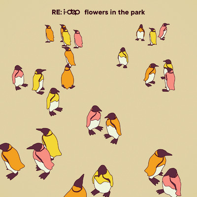 flowers in the park (RE: i-dep Ver.)/i-dep
