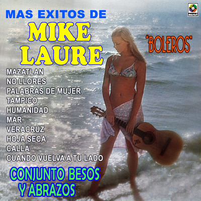 Mas Exitos De Mike Laure: Boleros/Conjunto Besos y Abrazos