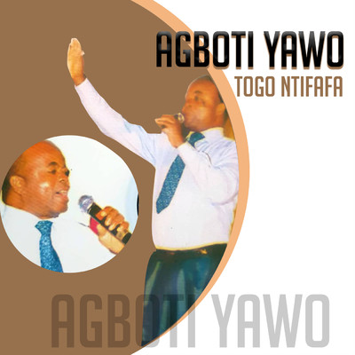 Togo N'tifafa (Explicit)/Agboti Yawo Mawunam