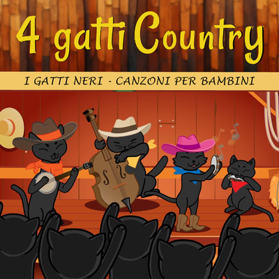 4 Gatti Country/I Gatti Neri Canzoni Per Bambini