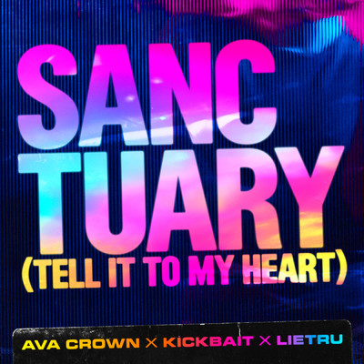 Sanctuary (Tell It To My Heart)/AVA CROWN／Kickbait／Lietru