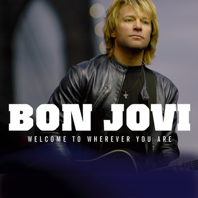 アルバム/Welcome To Wherever You Are/Bon Jovi