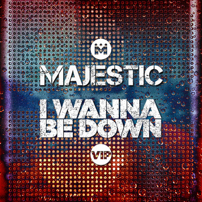 I Wanna Be Down (Majestic VIP Edit)/マジェスティック